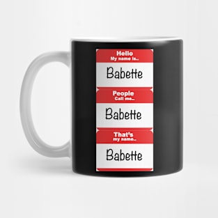 PEOPLE CALL ME BABETTE Mug